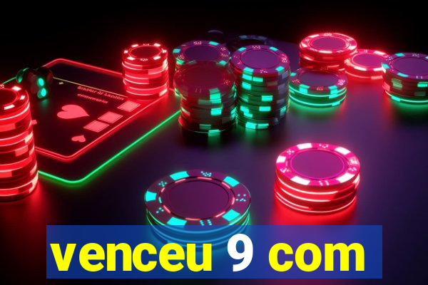 venceu 9 com